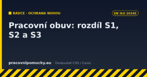 Pracovní obuv – rozdíl mezi třídami S1, S2 a S3