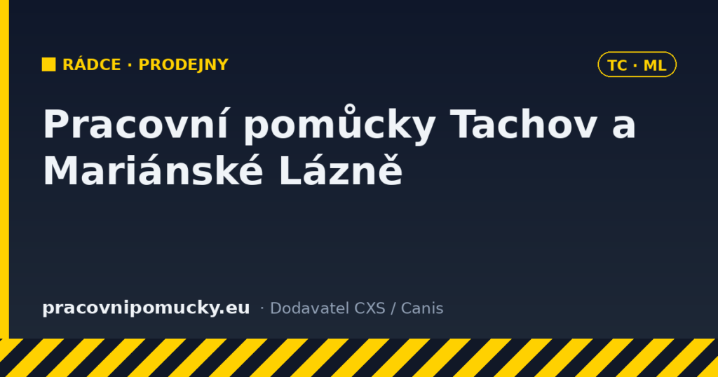 Pracovní pomůcky – prodejny Tachov a Mariánské Lázně